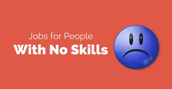 people with no skills jobs