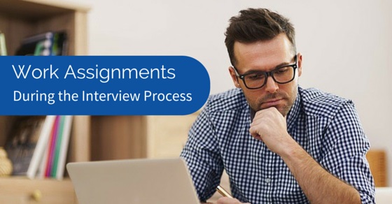 work assignments during interview