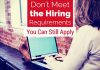 Don’t Meet the Hiring Requirements? You can still apply dont meet hiring requirements