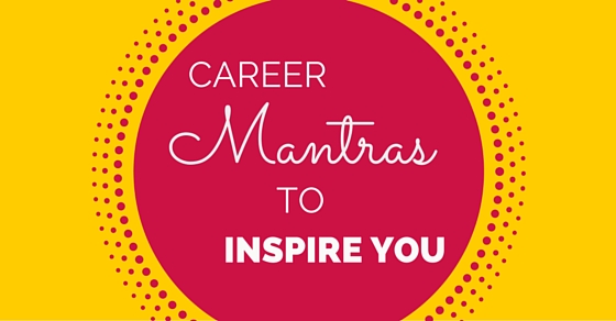 Career mantras to inspire