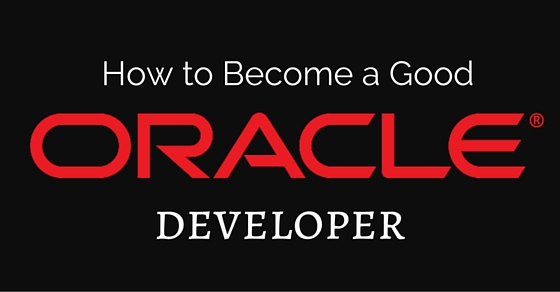 become good oracle developer