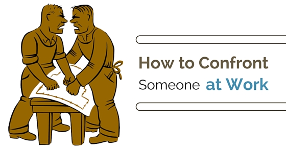 how to confront someone at work