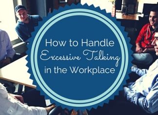 How to Handle Excessive Talking in the Workplace? handle excessive talking workplace