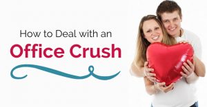 How to Deal with an Office Crush: 26 Excellent Tips - Wisestep