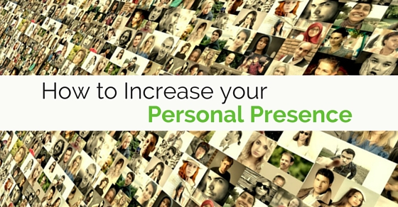 increase your personal presence