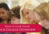 How to Look Good in a College Interview? look good college interview