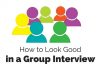 How to Look Good in a Group Job Interview? look good in group interview