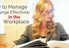 How to Manage Change Effectively in the Workplace? manage change in workplace