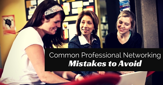professional networking mistakes to avoid