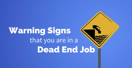 3 Signs You're in a Dead-End Job