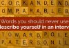 16 Words You Should Never Use to Describe Yourself in an Interview words never use in interview