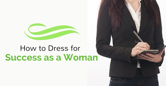 How To Dress For Success As A Woman 17 Awesome Tips Wisestep