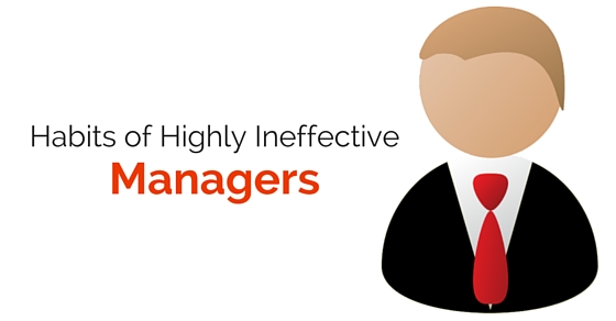 highly ineffective managers habits