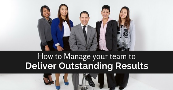 manage team to deliver results