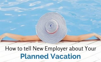 How to tell New Employer about your Planned Vacation tell employer about planned vacation