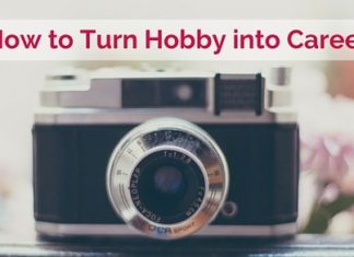 How to Turn Hobby into Career Easily: 25 Best Tips turn hobby into career