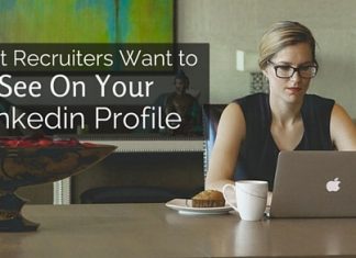 16 Things Recruiters want to see on your LinkedIn Profile what recruiters want on linkedin