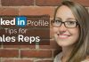 LinkedIn for Sales Representatives: 10 Best Profile Tips linkedin for sales
