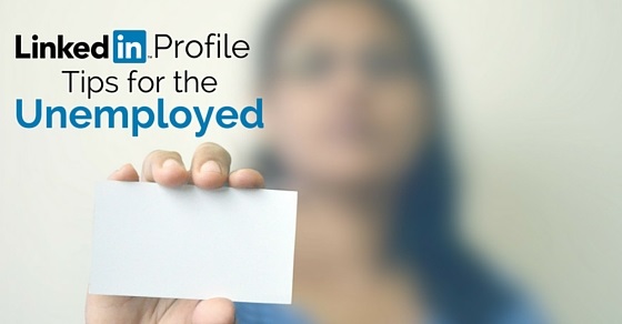 Top 13 LinkedIn Profile Tips for the Unemployed - WiseStep