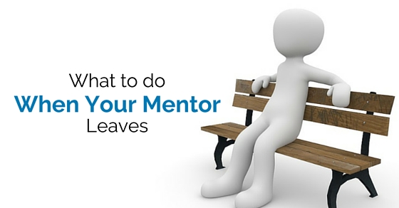 isolation Lilla alder What to do when your Mentor Leaves Company? - WiseStep