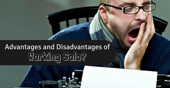 work solo advantages disadvantages