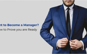 Want to Become a Manager? How to Prove you are Ready Become a Manager