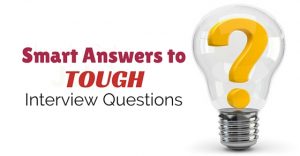 20 Smart Answers To Tough Interview Questions - Wisestep