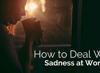How to Deal with Sadness at Work: 13 Strategies deal sadness at work