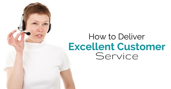 deliver excellent customer service