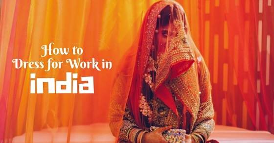 How to Dress for Work in India: Tips for Men and Women - Wisestep