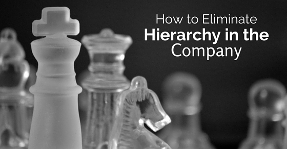 eliminate hierarchy in company