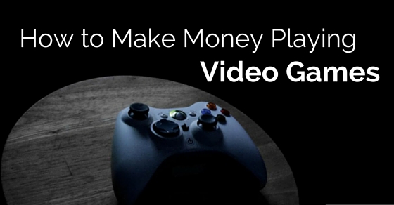 Gameplay: A Guide For Begginers On How To Make Money Gaming