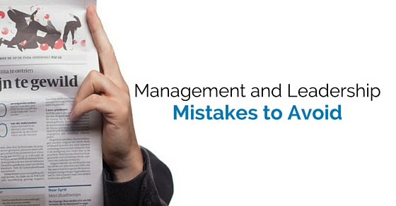 management leadership mistakes to avoid