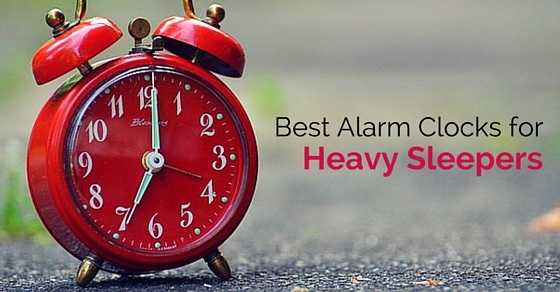 alarm clocks for heavy sleepers