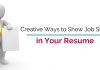 Creative Ways to Show Job Skills on a Resume show skills on a resume