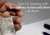 Dealing with Disciplinary Action and Dismissal at Work: Tips disciplinary action and dismissal