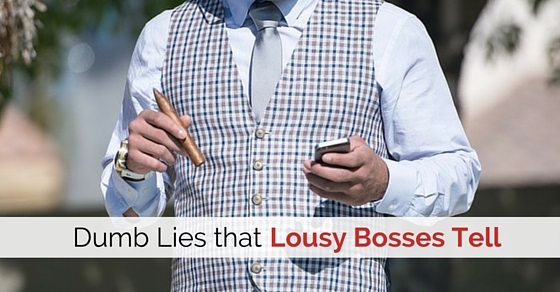 dumb lies bosses tell