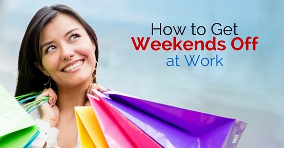 get weekends off work