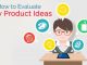 How to Evaluate New Product Ideas: 19 Steps Guide how evaluate product ideas