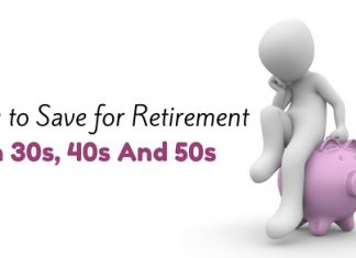 How to Save for Retirement in your 30s, 40s and 50s how save for retirement