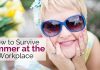 How to Survive Summer at the Workplace: Best Tips survive summer at workplace
