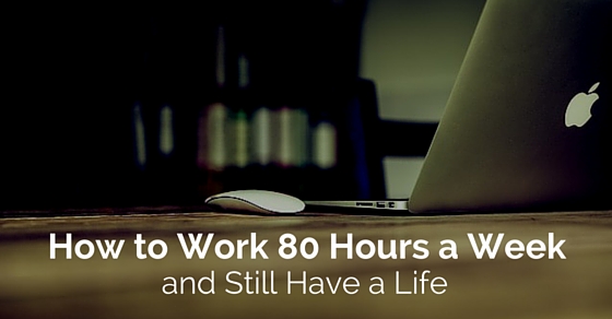 work 80 hours a week