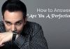 How to Answer “Are you a Perfectionist” Question: 16 Tips answer are you perfectionist