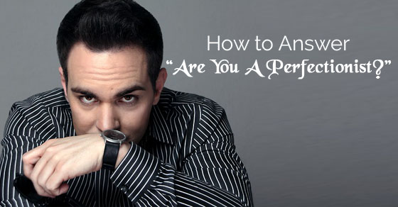 answer are you perfectionist