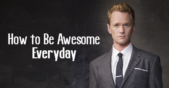 how be awesome everyday
