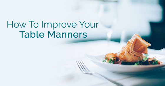 How to Improve your Table Manners: Useful Guide - WiseStep