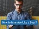 How to Interview Like a Boss? 15 Essential Tips how interview like boss