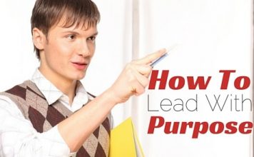 How to Lead With Purpose: 9 Simple and Best Ways how lead with purpose