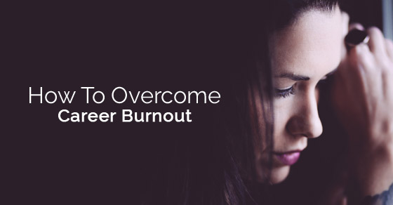 how overcome career burnout