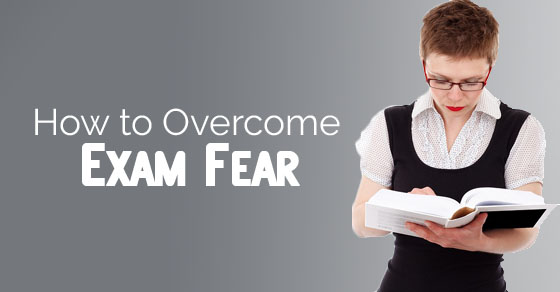 how overcome exam fear